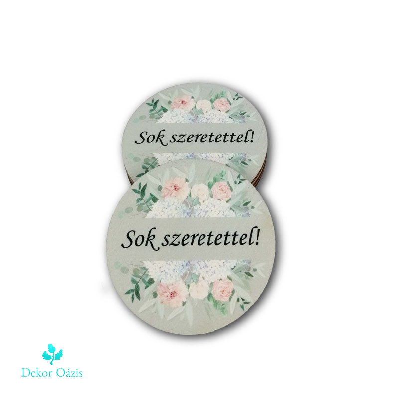 Sok Szeretettel kör alakú fa felirat - Több féle 7x7 - 5 db / csomag Sok Szeretettel kör alakú fa felirat - Több féle 7x7 - 5 db / csomag